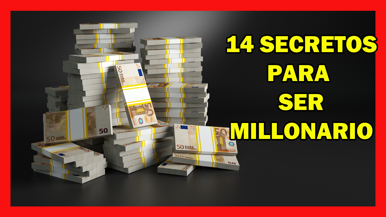 14 Secretos para ser millonario